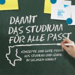 Damit das Studium für alle passt. Konzepte und Beispiele guter Praxis aus Studium und Lehre in Sachsen-Anhalt
