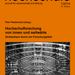 Hochschulforschung von innen und seitwärts Sichtachsen durch ein Forschungsfeld