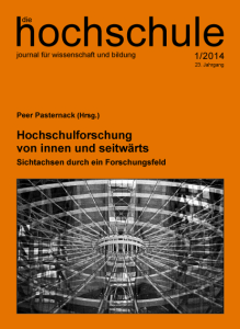 Hochschulforschung von innen und seitwärts Sichtachsen durch ein Forschungsfeld