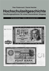 Hochschulzeitgeschichte. Handlungsoptionen für einen souveränen Umgang