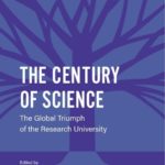The Century of Science: The Global Triumph of the Research University