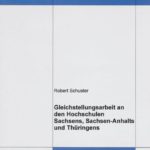 Gleichstellungsarbeit an den Hochschulen Sachsens, Sachsen-Anhalts und Thüringens