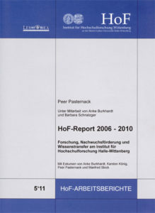 HoF-Report 2006 – 2010. Forschung, Nachwuchsförderung und Wissenstransfer am Institut für Hochschulforschung Halle-Wittenberg