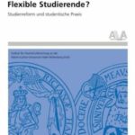 Flexible Studierende? Studienreform und studentische Praxis