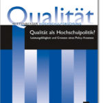 Qualität als Hochschulpolitik? Leistungsfähigkeit und Grenzen eines Policy-Ansatzes