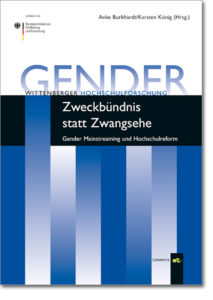 Zweckbündnis statt Zwangsehe. Gender Mainstreaming und Hochschulreform