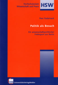 Politik als Besuch. Ein wissenschaftspolitischer Feldreport aus Berlin