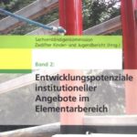 Entwicklungspotenziale institutioneller Angebote im Elementarbereich