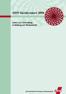 GEW Genderreport 2004. Daten zur Entwicklung in Bildung und Wissenschaft