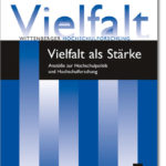 Vielfalt als Stärke. Anstöße zur Hochschulpolitik und Hochschulforschung