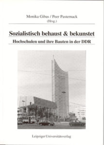 Sozialistisch behaust & bekunstet. Hochschulen und ihre Bauten in der DDR