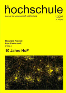 die hochschule 1/2007: Zehn Jahre Hochschulforschung am HoF Wittenberg