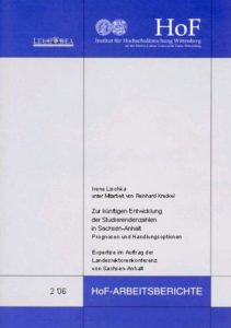 Zur künftigen Entwicklung der Studierendenzahlen in Sachsen-Anhalt – Prognosen und Handlungsoptionen. Expertise im Auftrag der Landesrektorenkonferenz von Sachsen-Anhalt