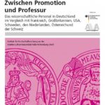 Zwischen Promotion und Professur. Das wissenschaftliche Personal in Deutschland im Vergleich mit Frankreich, Großbritannien, USA, Schweden, den Niederlanden, Österreich und der Schweiz