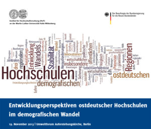 Konferenz “Entwicklungsperspektiven ostdeutscher Hochschulen im demografischen Wandel” am 19.11.2013 in Berlin