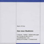 Das neue Studieren. Chancen, Risiken, Nebenwirkungen der Studienstrukturreform: Zwischenbilanz zum Bologna-Prozess in Deutschland