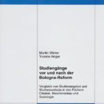 Studiengänge vor und nach der Bologna-Reform. Vergleich von Studienangebot und Studiencurricula in den Fächern Chemie, Maschinenbau und Soziologie