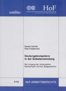 Deutungskompetenz in der Selbstanwendung. Der Umgang der ostdeutschen Hochschulen mit ihrer Zeitgeschichte