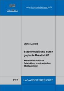 Stadtentwicklung durch geplante Kreativität? Kreativwirtschaftliche Entwicklung in ostdeutschen Stadtquartieren