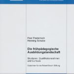 Die frühpädagogische Ausbildungslandschaft. Strukturen, Qualifikationsrahmen und Curricula