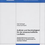 Auftrieb und Nachhaltigkeit für die wissenschaftliche Laufbahn: Akademikerinnen nach ihrer Förderung an Hochschulen in Sachsen-Anhalt