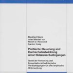 Politische Steuerung und Hochschulentwicklung unter föderalen Bedingungen