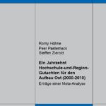 Ein Jahrzehnt Hochschule-und-Region-Gutachten für den Aufbau Ost (2000-2010). Erträge einer Meta-Analyse