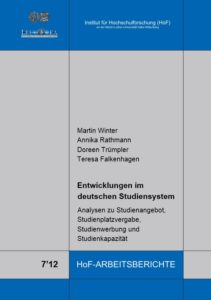 Entwicklungen im deutschen Studiensystem. Analysen zu Studienangebot, Studienplatzvergabe, Studienwerbung und Studienkapazität
