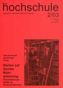 die hochschule 2/2003: Warten auf Gender Mainstreaming. Gleichstellungspolitik im Hochschulbereich