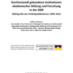 Konfessionell gebundene Institutionen akademischer Bildung und Forschung in der DDR. Bibliografie der Artikelpublikationen 1990–2016