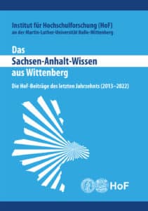 Das Sachsen-Anhalt-Wissen aus Wittenberg. Die HoF-Beiträge des letzten Jahrzehnts (2013–2022)