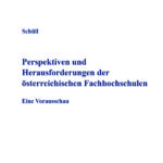 Perspektiven und Herausforderungen der österreichischen Fachhochschulen. Eine Vorausschau