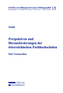 Perspektiven und Herausforderungen der österreichischen Fachhochschulen. Eine Vorausschau