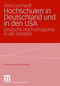 Hochschulen in Deutschland und in den USA: Deutsche Hochschulpolitik in der Isolation