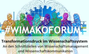 WIMAKOFORUM – Tagungsreihe des Graduiertenkollegs „Wissenschaftsmanagement und Wissenschaftskommunikation“