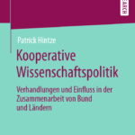 Kooperative Wissenschaftspolitik. Verhandlungen und Einfluss in der Zusammenarbeit von Bund und Ländern